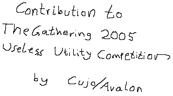 Contribution to The Gathering 2005 Useless Utility Competition by Cujo / Avalon